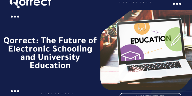 Qorrect The Future of Electronic Schooling and University Education